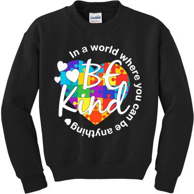 World Where You Can Be Anything Be Kind Autism Heart Kids Sweatshirt
