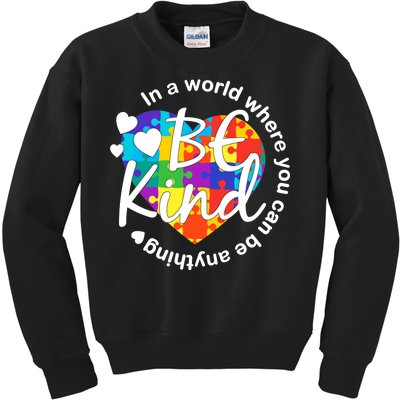 World Where You Can Be Anything Be Kind Autism Heart Kids Sweatshirt