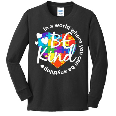 World Where You Can Be Anything Be Kind Autism Heart Kids Long Sleeve Shirt