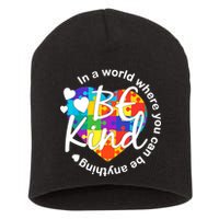 World Where You Can Be Anything Be Kind Autism Heart Short Acrylic Beanie