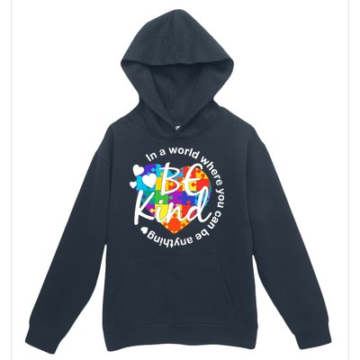 World Where You Can Be Anything Be Kind Autism Heart Urban Pullover Hoodie