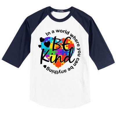 World Where You Can Be Anything Be Kind Autism Heart Baseball Sleeve Shirt