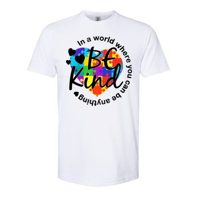 World Where You Can Be Anything Be Kind Autism Heart Softstyle® CVC T-Shirt