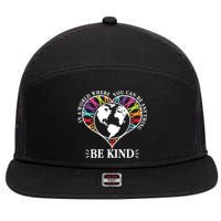 World Where You Can Be Anything Be Kind World Unity Day 7 Panel Mesh Trucker Snapback Hat