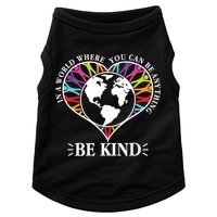 World Where You Can Be Anything Be Kind World Unity Day Doggie Tank