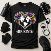 World Where You Can Be Anything Be Kind World Unity Day Performance Shirt