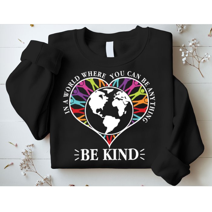 World Where You Can Be Anything Be Kind World Unity Day Sweatshirt