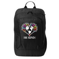 World Where You Can Be Anything Be Kind World Unity Day City Backpack