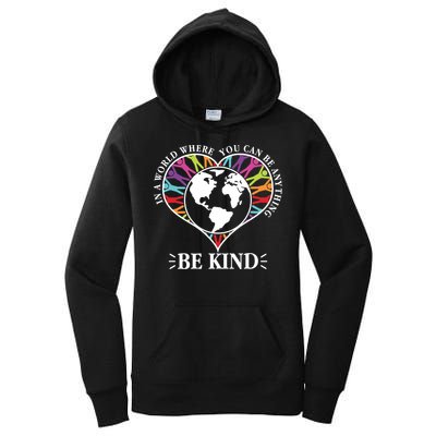 World Where You Can Be Anything Be Kind World Unity Day Women's Pullover Hoodie