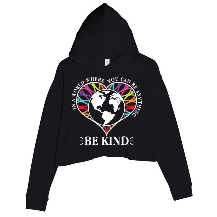 World Where You Can Be Anything Be Kind World Unity Day Crop Fleece Hoodie