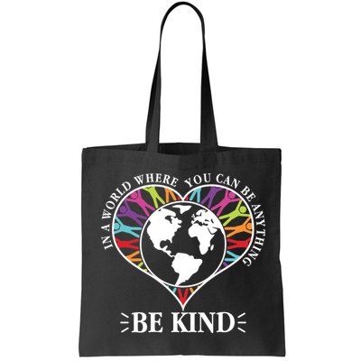 World Where You Can Be Anything Be Kind World Unity Day Bag