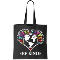World Where You Can Be Anything Be Kind World Unity Day Bag