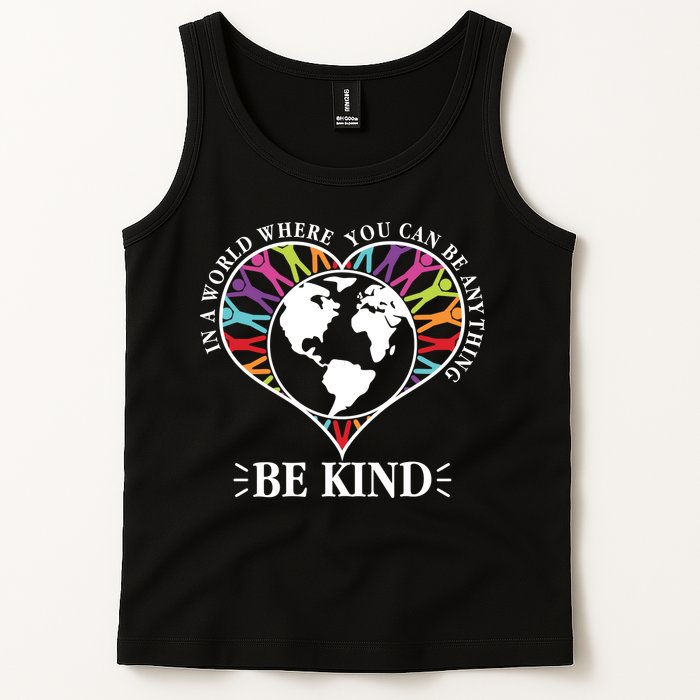 World Where You Can Be Anything Be Kind World Unity Day Tank Top
