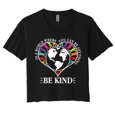 World Where You Can Be Anything Be Kind World Unity Day Crop Top
