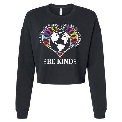 World Where You Can Be Anything Be Kind World Unity Day Cropped Pullover Crew