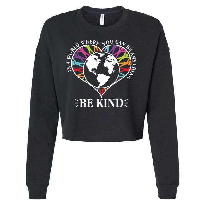 World Where You Can Be Anything Be Kind World Unity Day Cropped Pullover Crew