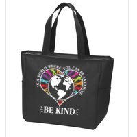 World Where You Can Be Anything Be Kind World Unity Day Zip Tote Bag