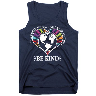 World Where You Can Be Anything Be Kind World Unity Day Tank Top