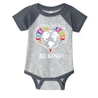 World Where You Can Be Anything Be Kind World Unity Day Infant Baby Jersey Bodysuit
