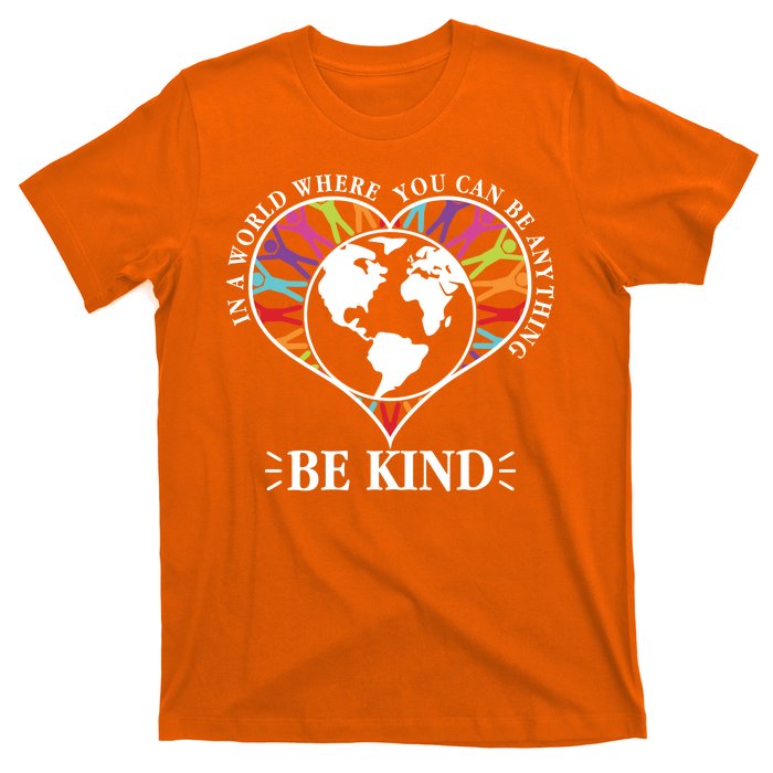 World Where You Can Be Anything Be Kind World Unity Day T-Shirt