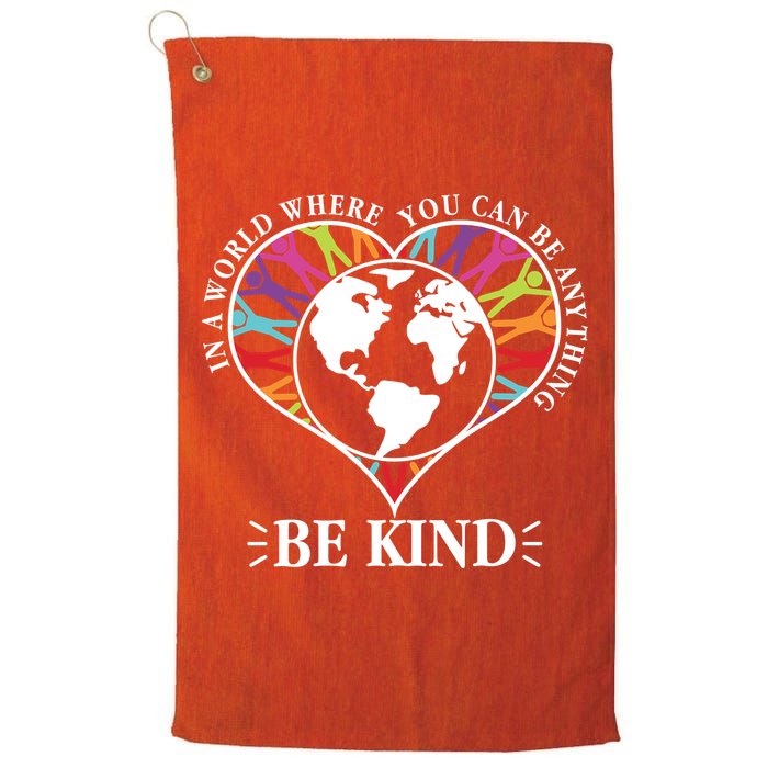 World Where You Can Be Anything Be Kind World Unity Day Golf Towel