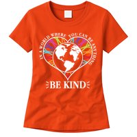 World Where You Can Be Anything Be Kind World Unity Day Womens T-Shirt