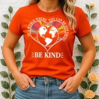 World Where You Can Be Anything Be Kind World Unity Day Womens T-Shirt