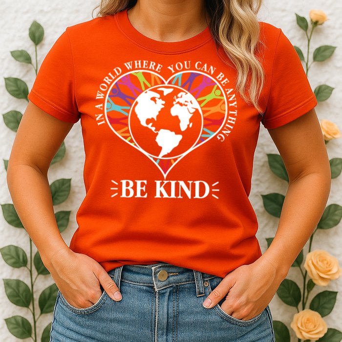 World Where You Can Be Anything Be Kind World Unity Day Womens T-Shirt