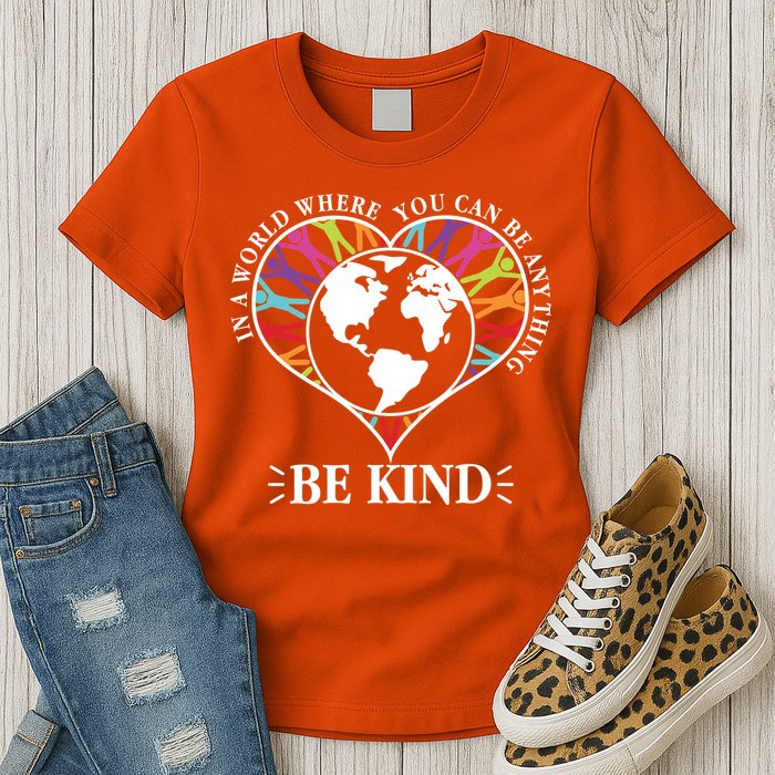World Where You Can Be Anything Be Kind World Unity Day Womens T-Shirt