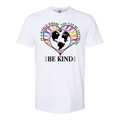 World Where You Can Be Anything Be Kind World Unity Day Softstyle CVC T-Shirt