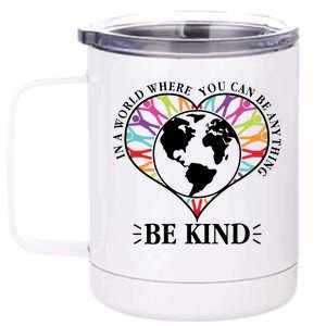 World Where You Can Be Anything Be Kind World Unity Day 12 oz Stainless Steel Tumbler Cup