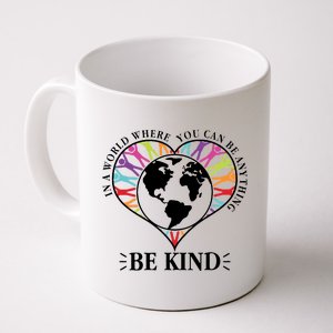 World Where You Can Be Anything Be Kind World Unity Day Coffee Mug