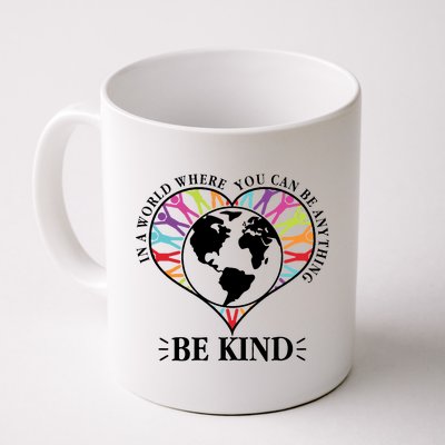 World Where You Can Be Anything Be Kind World Unity Day Coffee Mug