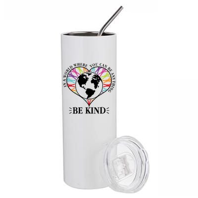 World Where You Can Be Anything Be Kind World Unity Day Stainless Steel Tumbler