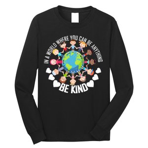 World Where You Can Be Kind Anti-Bullying Long Sleeve Shirt