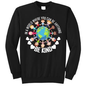 World Where You Can Be Kind Anti-Bullying Sweatshirt