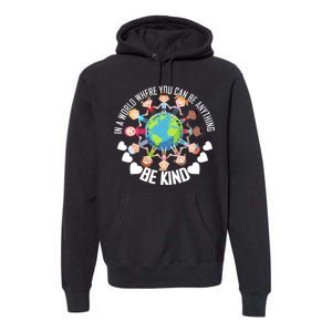 World Where You Can Be Kind Anti-Bullying Premium Hoodie