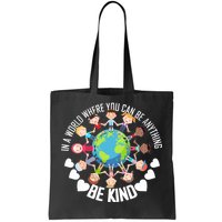 World Where You Can Be Kind Anti-Bullying Tote Bag