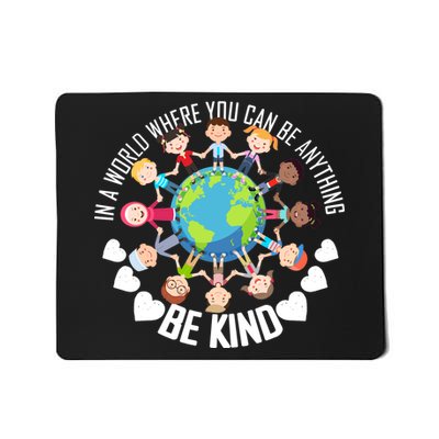 World Where You Can Be Kind Anti-Bullying Mousepad