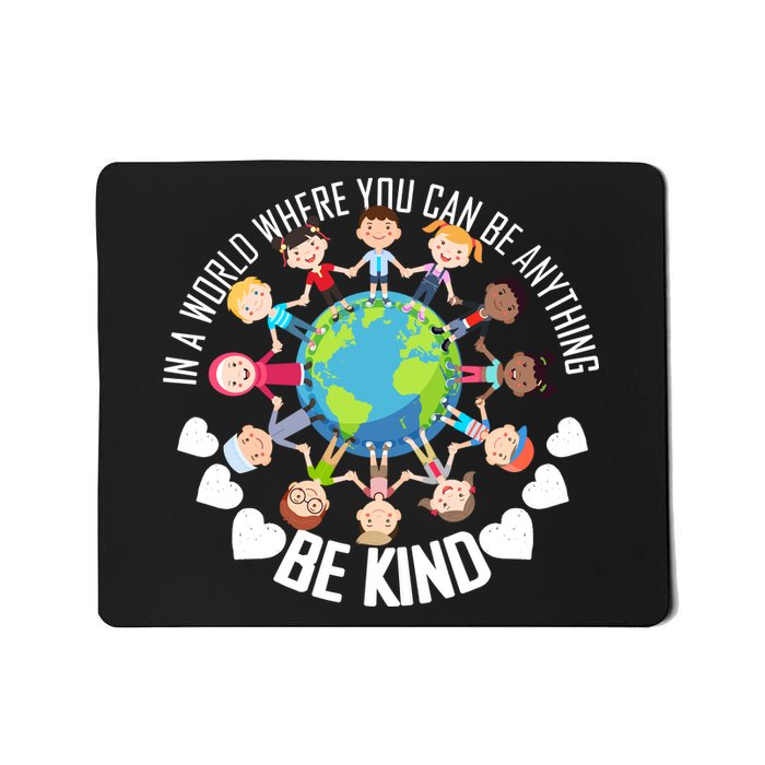 World Where You Can Be Kind Anti-Bullying Mousepad