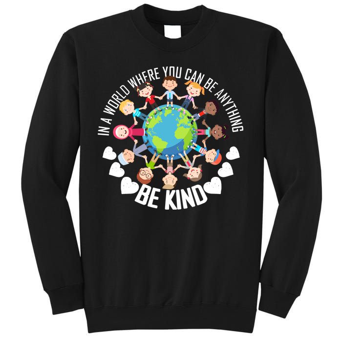 World Where You Can Be Kind Anti-Bullying Tall Sweatshirt