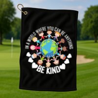 World Where You Can Be Kind Anti-Bullying Golf Towel