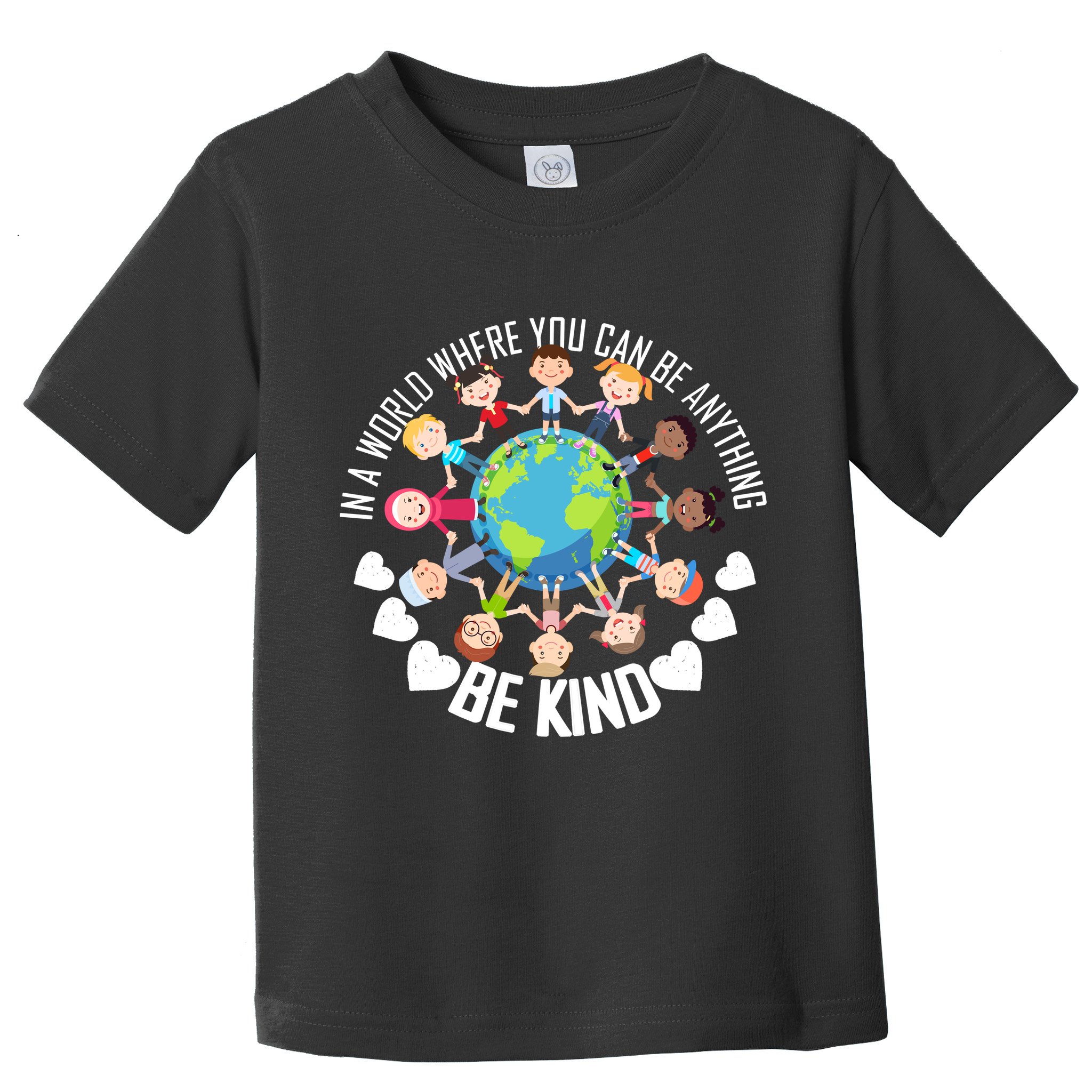 World Where You Can Be Kind Anti-Bullying Toddler T-Shirt