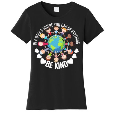 World Where You Can Be Kind Anti-Bullying Women's T-Shirt