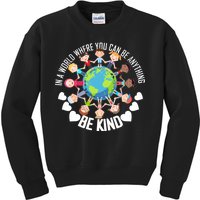 World Where You Can Be Kind Anti-Bullying Kids Sweatshirt