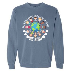 World Where You Can Be Kind Anti-Bullying Garment-Dyed Sweatshirt