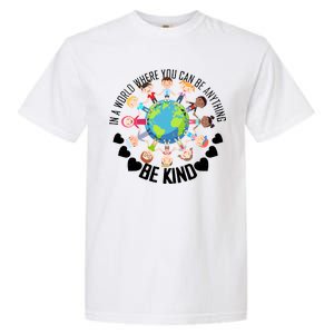 World Where You Can Be Kind Anti-Bullying Garment-Dyed Heavyweight T-Shirt