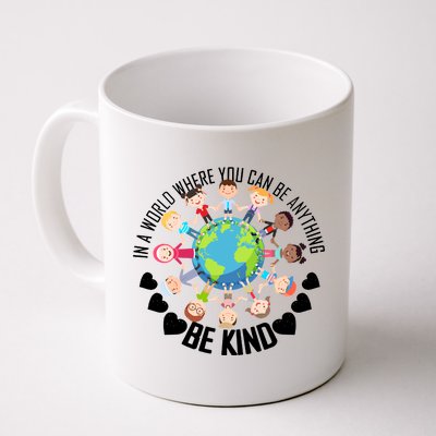 World Where You Can Be Kind Anti-Bullying Coffee Mug