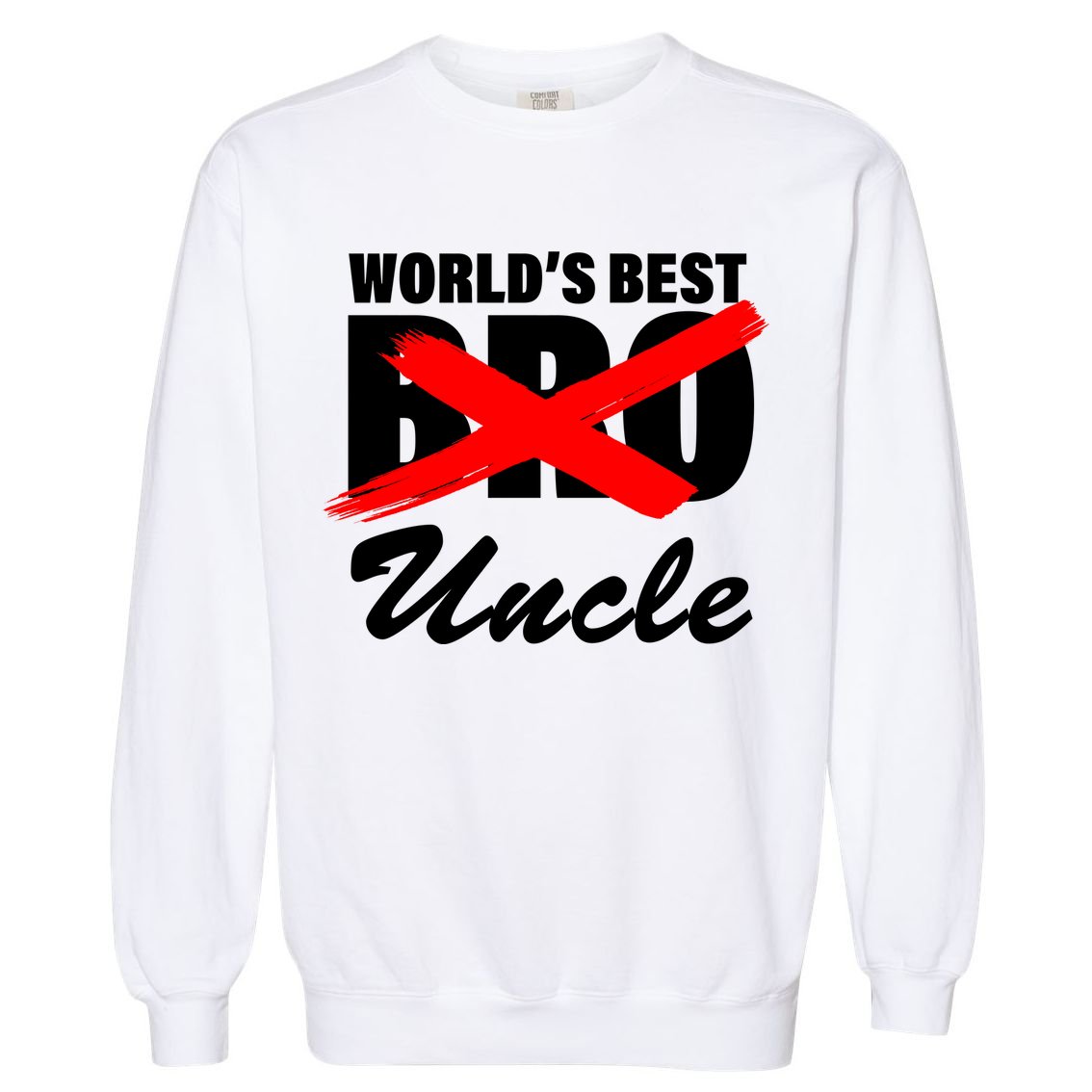 Worlds Best Bro (Uncle) Funny Garment-Dyed Sweatshirt