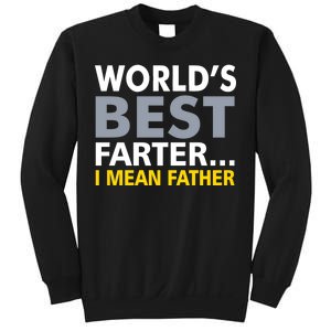 World's Best Farter I Mean Father Sweatshirt